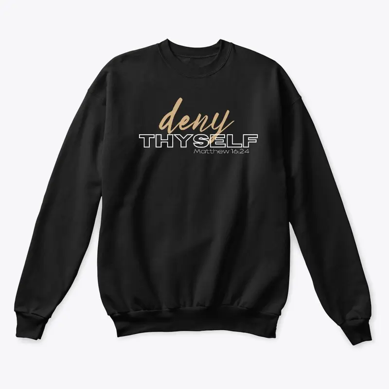 Deny Thyself Sweatshirt